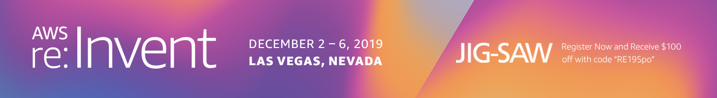 JIG-SAW@AWS Re:Invent 2019JIG-SAW@AWS Re:Invent 2019