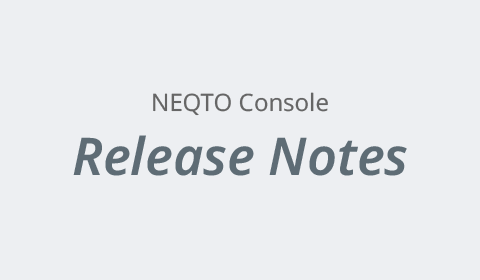 NEQTO Console Release Notes